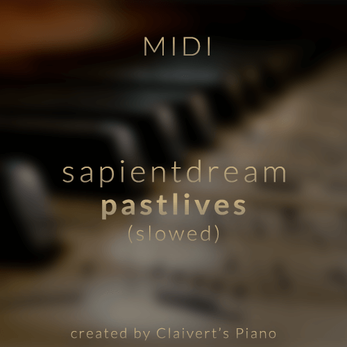 Sapientdream Pastlives Slowed MIDI Claivert S Piano X SlowEasyPiano