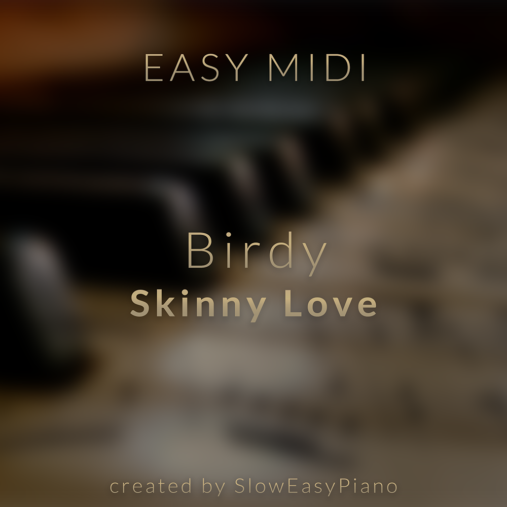 Birdy Skinny Love Easy Midi Claiverts Piano X Sloweasypiano