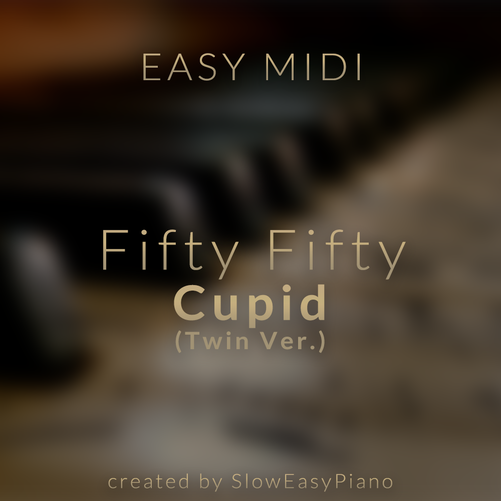 Fifty Fifty - Cupid (Twin Ver.) (EASY) (MIDI) - Claivert's Piano x